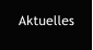 Aktuelles